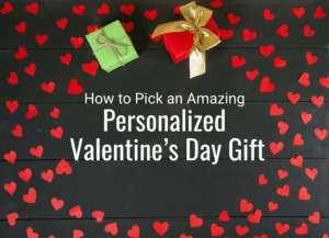 how to pick an amazing personalized valentines day gift